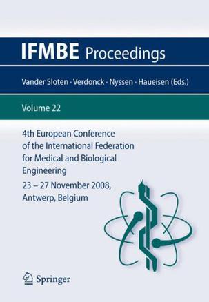 4th European Congress of the International Federation for Medical and Biological Engineering ECIFMBE 2008, 23-27 November 2008, Antwerp, Belgium