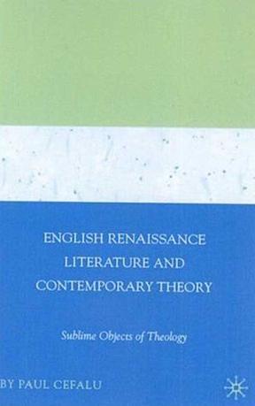 English Renaissance literature and contemporary theory sublime objects of theology