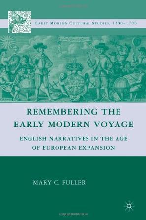 Remembering the early modern voyage English narratives in the age of European expansion
