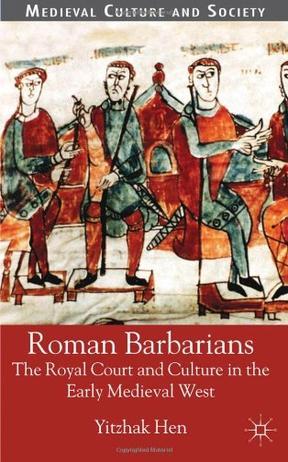 Roman barbarians the royal court and culture in the early Medieval West