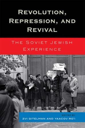 Revolution, repression, and revival the Soviet Jewish Experience