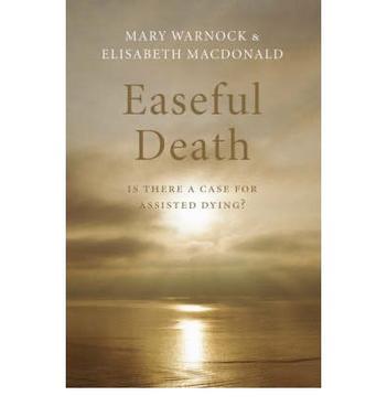 Easeful death is there a case for assisted dying?