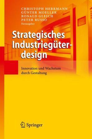 Strategisches Industriegüterdesign Innovation und Wachstum durch Gestaltung