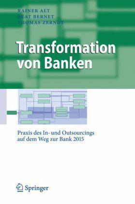 Transformation von Banken Praxis des In- und Outsourcings auf dem Weg zur Bank 2015