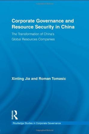 Corporate governance and resource security in China the transformation of China's global resources companies
