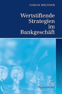 Wertstiftende Strategien im Bankgeschäft