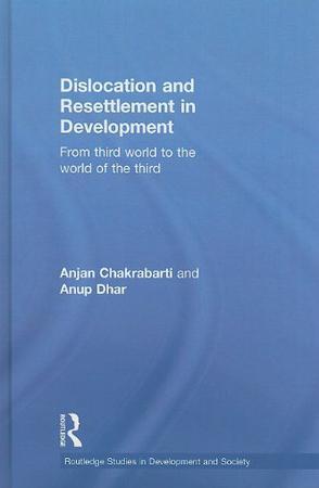 Dislocation and resettlement in development from third world to the world of the third