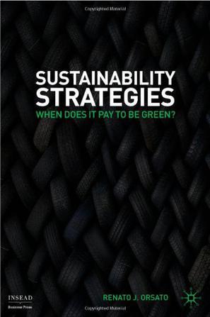 Sustainability strategies when does it pay to be green?
