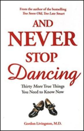 And never stop dancing thirty more true things you need to know now