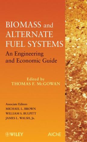 Biomass and alternate fuel systems an engineering and economic guide