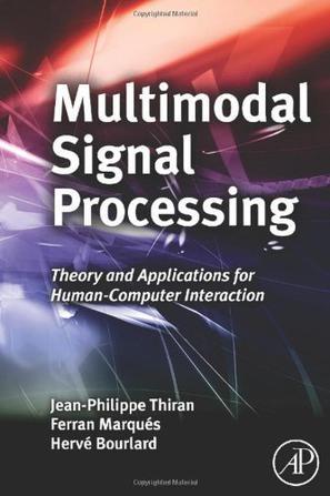 Multimodal signal processing theory and applications for human-computer interaction