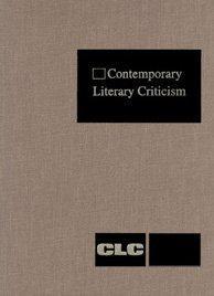 Contemporary literary criticism criticism of the works of today's novelists, poets, playwrights, short story writers, scriptwriters, and other creative writers. Vol. 276