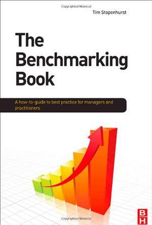 The benchmarking book a how-to-guide best practice for managers and practitioners