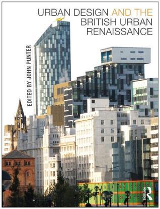 Urban design and the British urban renaissance