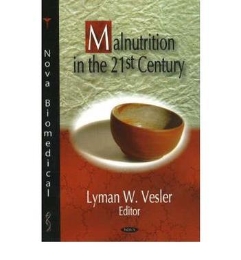 Malnutrition in the 21st century