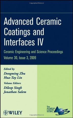 Advanced ceramic coatings and interfaces IV ceramic engineering and science proceedings. Volume 30, Issue 3