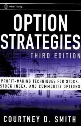 Option strategies profit-making techniques for stock, stock index, and commodity options