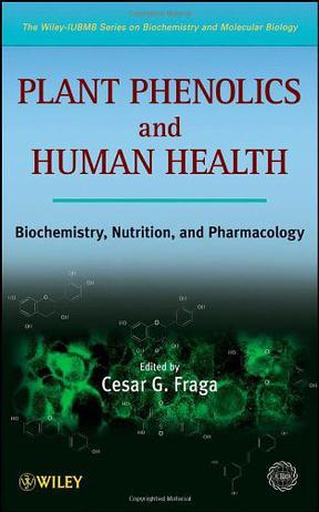 Plant phenolics and human health biochemistry, nutrition, and pharmacology