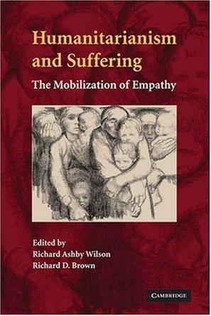 Humanitarianism and suffering the mobilization of empathy