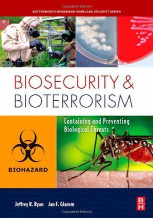 Biosecurity and bioterrorism containing and preventing biological threats