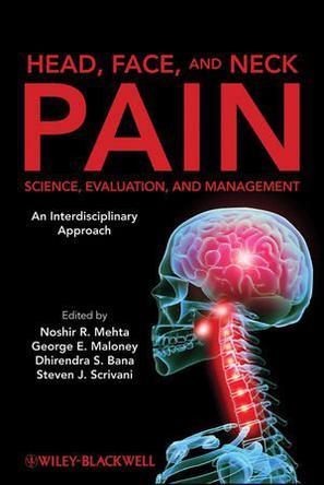 Head, face, and neck pain science, evaluation, and management : an interdisciplinary approach