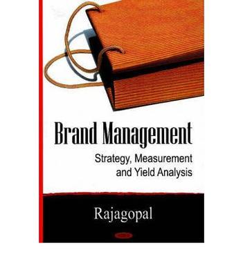 Brand management strategy, measurement and yield analysis