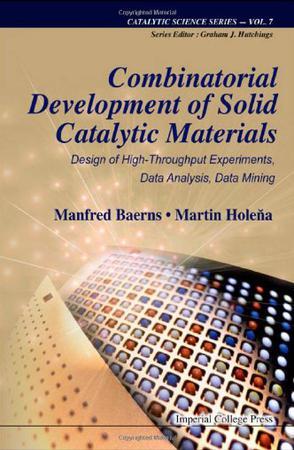 Combinatorial development of solid catalytic materials design of high-throughput experiments, data analysis, data mining