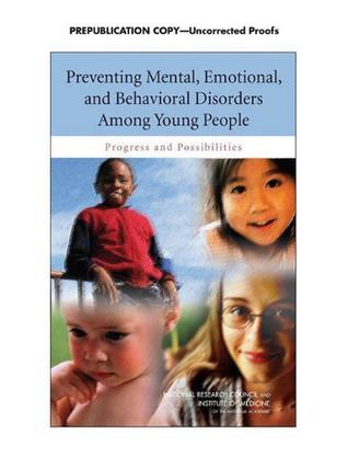 Preventing mental, emotional, and behavioral disorders among young people progress and possibilities