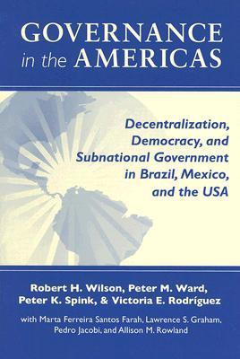 Governance in the Americas decentralization, democracy, and subnational government in Brazil, Mexico, and the USA