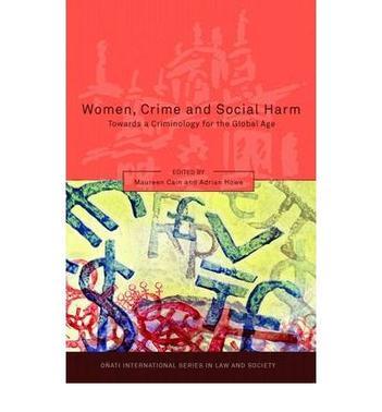 Women, crime and social harm towards a criminology for the global age