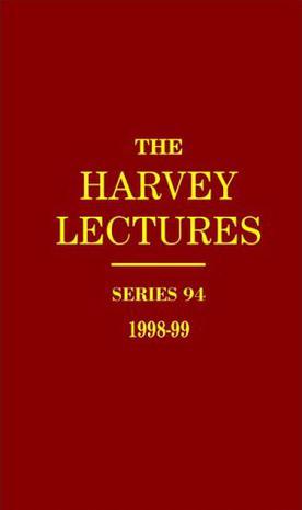 The Harvey lectures delivered under the auspices of the Harvey Society of New York 1998-1999