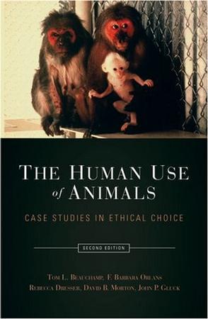 The human use of animals case studies in ethical choice