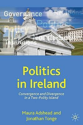 Politics in Ireland convergence and divergence on a two-polity island