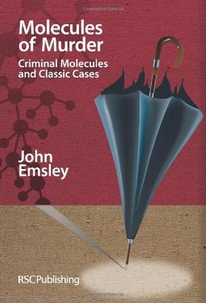 Molecules of murder criminal molecules and classic cases