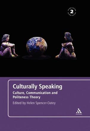 Culturally speaking culture, communication and politeness theory