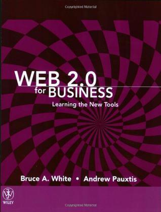 Web 2.0 for business learning the new tools