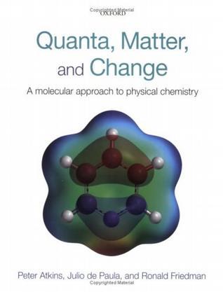 Quanta, matter, and change a molecular approach to physical chemistry