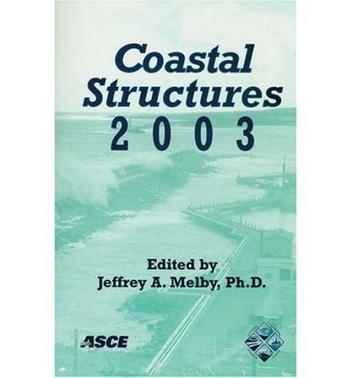 Coastal Structures 2003 proceedings of the conference, August 26-30, 2003, Portland, Oregon