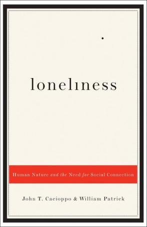 Loneliness human nature and the need for social connection