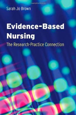 Evidence-based nursing the research-practice connection