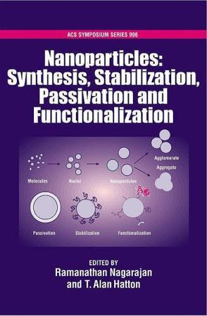 Nanoparticles synthesis, stabilization, passivation, and functionalization