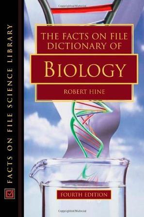 The Facts on File dictionary of biology