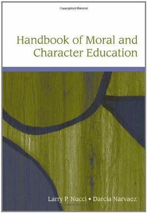 Handbook of moral and character education