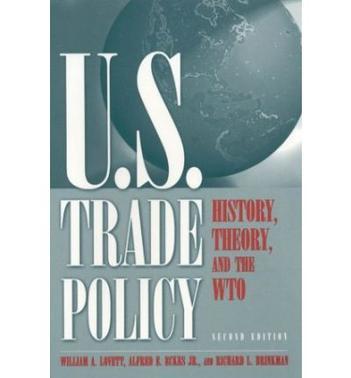 U.S. trade policy history, theory, and the WTO