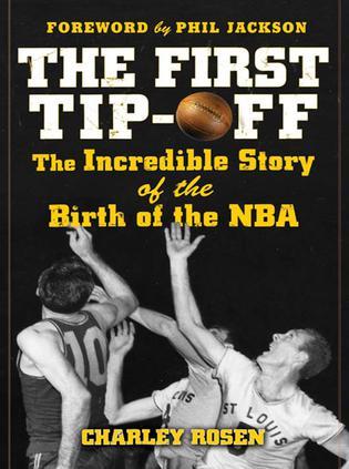 The first tip-off the incredible story of the birth of the NBA