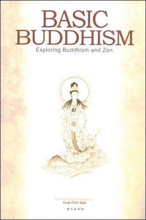 Basic Buddhism exploring Buddhism and Zen