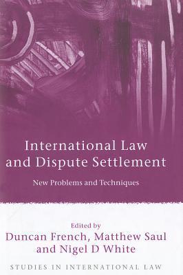 International law and dispute settlement new problems and techniques
