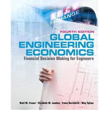 Global engineering economics financial decision making for engineers