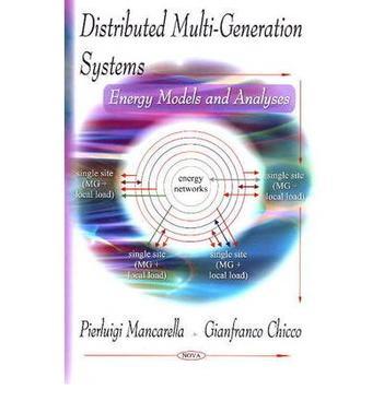 Distributed multi-generation systems energy models and analyses