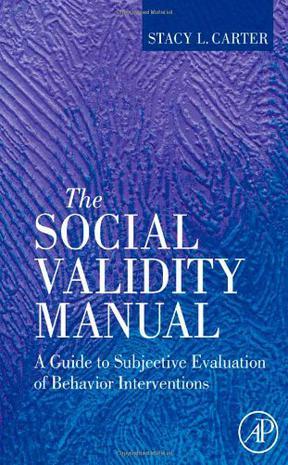 Social validity manual a guide to subjective evaluation of behavior interventions